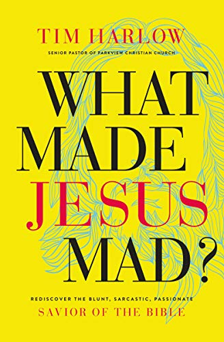 Tim Harlow - What Made Jesus Mad